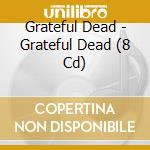 Grateful Dead - Grateful Dead (8 Cd) cd