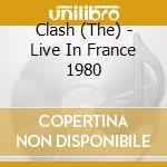 Clash (The) - Live In France 1980 cd