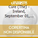 Cure (The) - Ireland, September 01, 2012 cd
