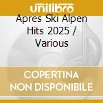 Apres Ski Alpen Hits 2025 / Various cd