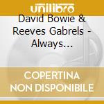 David Bowie & Reeves Gabrels - Always Crashing In The Same Car cd