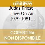 Judas Priest - Live On Air 1979-1981 (2Cd) cd