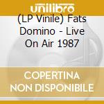 (LP Vinile) Fats Domino - Live On Air 1987 vinile