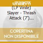 (LP Vinile) Slayer - Thrash Attack (7') (Picture Disc) vinile