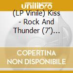 (LP Vinile) Kiss - Rock And Thunder (7') (Picture Disc) vinile
