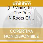 (LP Vinile) Kiss - The Rock N Roots Of (Transparent Vinyl) vinile