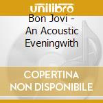 Bon Jovi - An Acoustic Eveningwith cd