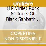 (LP Vinile) Rock N' Roots Of Black Sabbath (The) / Various vinile