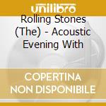 Rolling Stones (The) - Acoustic Evening With cd