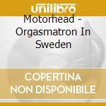 Motorhead - Orgasmatron In Sweden cd