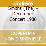 Smiths (The) - December Concert 1986 cd