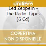 Led Zeppelin - The Radio Tapes (6 Cd) cd