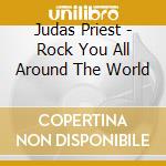 Judas Priest - Rock You All Around The World cd