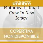 Motorhead - Road Crew In New Jersey cd