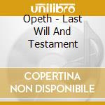 Opeth - Last Will And Testament cd