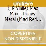 (LP Vinile) Mad Max - Heavy Metal (Mad Red Vinyl) vinile
