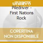 Piledriver - First Nations Rock cd