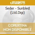 Seder - Sunbled (Ltd.Digi) cd