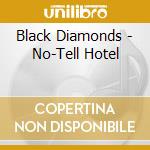 Black Diamonds - No-Tell Hotel cd