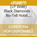 (LP Vinile) Black Diamonds - No-Tell Hotel (Pink Vinyl) vinile