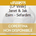 (LP Vinile) Janet & Jak Esim - Sefardim vinile