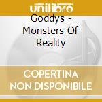 Goddys - Monsters Of Reality cd