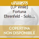 (LP Vinile) Fortuna Ehrenfeld - Solo I. vinile