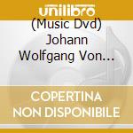 (Music Dvd) Johann Wolfgang Von Goethe: Werther (Theater Edition) cd musicale di Theater Edition