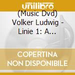 (Music Dvd) Volker Ludwig - Linie 1: A Musical cd musicale di Theater Edition