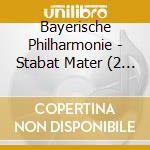 Bayerische Philharmonie - Stabat Mater (2 Cd) cd