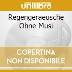 Regengeraeusche Ohne Musi cd musicale