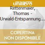 Rettenmaier, Thomas - Urwald-Entspannung & Medi cd