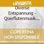 Diverse Entspannung - Querflutenmusik Mit Meeresrauschen cd musicale di Diverse Entspannung