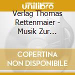 Verlag Thomas Rettenmaier - Musik Zur Entspannung, Ruhe Oder Tiefenentspannung cd