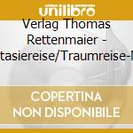 Verlag Thomas Rettenmaier - Phantasiereise/Traumreise-Mit Dem Boot Auf Dem Mee cd