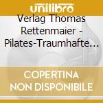 Verlag Thomas Rettenmaier - Pilates-Traumhafte Entspannungsmusik cd