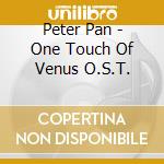 Peter Pan - One Touch Of Venus O.S.T. cd