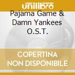 Pajama Game & Damn Yankees O.S.T. cd musicale