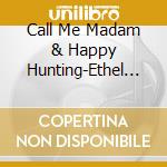 Call Me Madam & Happy Hunting-Ethel Merman O.S.T. cd