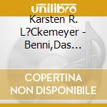 Karsten R. L?Ckemeyer - Benni,Das Knuddelmonster-Mit Apollo 22 Zum Mars cd