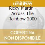 Ricky Martin - Across The Rainbow 2000 cd
