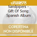 Sandpipers - Gift Of Song: Spanish Album cd