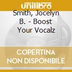 Smith, Jocelyn B. - Boost Your Vocalz cd