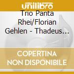 Trio Panta Rhei/Florian Gehlen - Thadeus Troll cd musicale di Trio Panta Rhei/Florian Gehlen