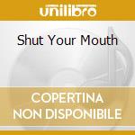 Shut Your Mouth cd musicale di THEM