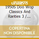 1950S Doo Wop Classics And Rarities 3 / Various (2 Cd) cd