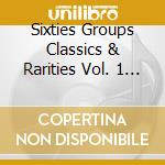 Sixties Groups Classics & Rarities Vol. 1 / Various (2 Cd) cd musicale