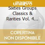Sixties Groups Classics & Rarities Vol. 4 / Various (2 Cd) cd