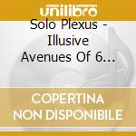 Solo Plexus - Illusive Avenues Of 6 Intristic Musician cd
