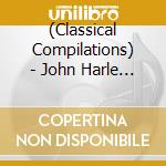 (Classical Compilations) - John Harle Plays cd